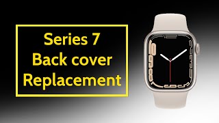 Apple Watch Series 7 Back Cover Glass Heart Rate Replacement Repair [upl. by Johns543]