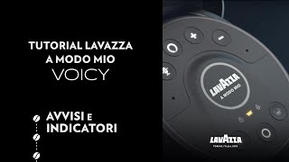 Lavazza A Modo Mio Voicy  Tutorial avvisi e indicatori  Lavazza IT [upl. by Aivato]