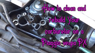 Piaggio Vespa PX Carburetor cleaning and rebuild [upl. by Elyk]