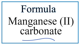 How to Write the Formula for Manganese II carbonate [upl. by Novit]