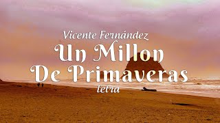 Vicente Fernández  Un Millon De Primaveras  Letra [upl. by Helsa]