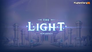 THE LIGHT NEW UPDATEㅣMapleStory M [upl. by Nydnarb243]