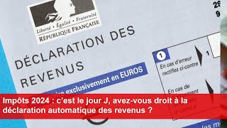 Impôts 2024  avezvous droit à la déclaration automatique des revenus [upl. by Eittocs]