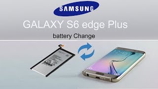 Samsung Galaxy S6 edge Plus Battery Replacement [upl. by Wendy804]