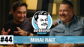 DA BRAVO Podcast 44 cu Mihai Rait Dragomir 2022 [upl. by Brazee]