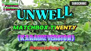 UNWELLMATCHBOX TWENTY KARAOKE VERSION [upl. by Hpeosj97]