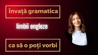 Învață gramatica limbii engleze ca să o poți vorbi [upl. by Vida]