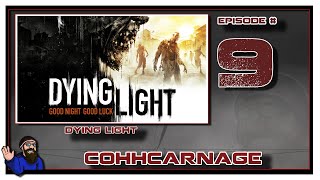 Dying Light Playthrough by CohhCarnage  Episode 9 [upl. by Kristal]