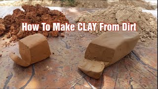 How To Make CLAY From Dirt [upl. by Narah]