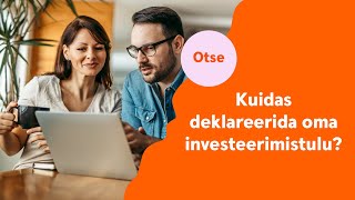 Kuidas deklareerida oma investeerimistulu [upl. by Hairahcaz]