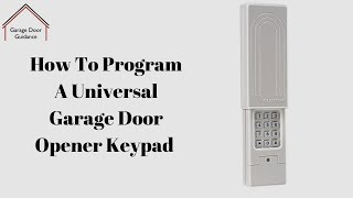 How To Program A Universal Garage Door Opener Keypad [upl. by Ikkir]