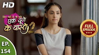 Ek Duje Ke Vaaste 2  Ep 154  Full Episode  31st December 2020 [upl. by Donaugh]