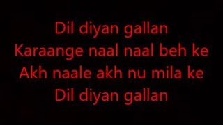 dil diyan gallan lyrics [upl. by Nevag692]