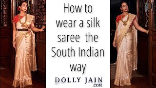 How to wear a silk saree perfectly in the South Indian way  Nivi Style  Ulta Pallu  Dolly Jain [upl. by Grange895]