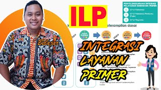 Belajar ILP Integrasi Layanan Primer [upl. by Sito]