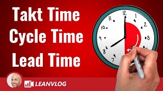 Takt Time Cycle Time and Lead Time [upl. by Herb]