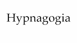 How to Pronounce Hypnagogia [upl. by Bodi]