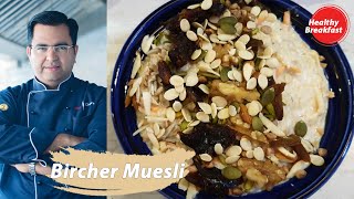 Bircher Muesli Recipe  Healthy Breakfast recipes  Chef Ajay Chopra [upl. by Karlens]