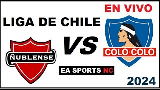 🔴Ñublense vs Colo Colo en vivo  Liga de Primera Chile [upl. by Neliak812]