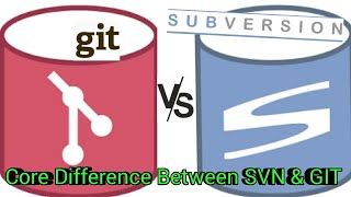 Difference Between  difference between GIT and SVN [upl. by Naitsirc]