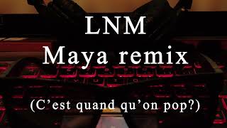 LNM  Maya remix Dec 2023 [upl. by Holladay]