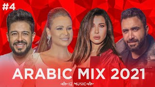 Arabic Mix 2021 I ميكس عربي I 4 [upl. by Rayle]