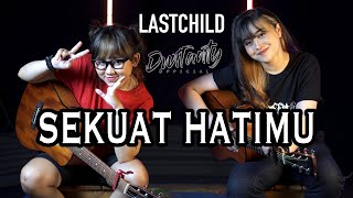 SEKUAT HATIMU  LASTCHILD Cover by DwiTanty [upl. by Karol]