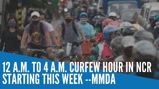 12 am to 4 am curfew hour in NCR starting this week — MMDA [upl. by Aihselat351]