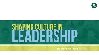 Shaping Culture in Leadership [upl. by Hildegard]