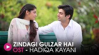 Zindagi Gulzar Hai  OST by Hadiqa Kiyani  HUM Music [upl. by Maybelle]