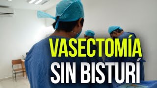 ¡VASECTOMÍA SIN BISTURÍ [upl. by Violette]