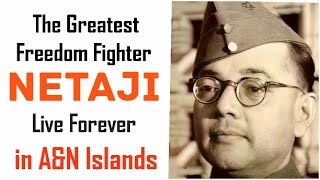 Netaji Subhash Chandra Bose the Greatest Freedom Fighter lives forever in AampN Islands [upl. by Bartley669]