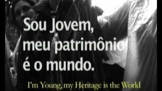 Sou Jovem Meu Patrimônio é o Mundo  Legendas em Inglês [upl. by Einafpets]