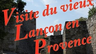 VISITE DU VIEUX LANCON EN PROVENCE [upl. by Asoramla437]