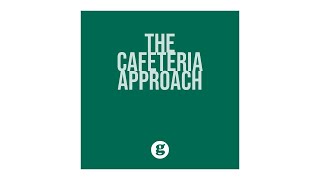 The Cafeteria Approach [upl. by Kere]