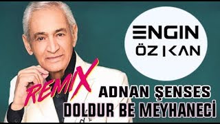 Adnan SensesDoldur Be Meyhaneci Engin Özkan Remix [upl. by Aihsinyt]