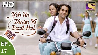 Yeh Un Dinon Ki Baat Hai  Ep 17  Webisode  27th September 2017 [upl. by Sidnal]