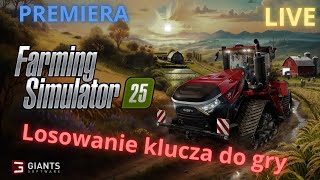 🔴LIVE🔴PREMIERA FARMING SIMULATOR 25🍺LOSOWANIE KLUCZA DO GRY  WBIJAJ [upl. by Oihsoy]