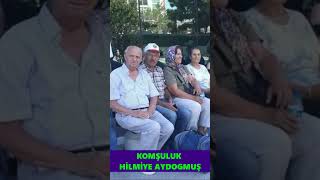 KOMŞULUK HİLMİYE AYDOGMUŞ [upl. by Eentruoc]