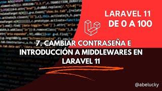 7 Laravel 11 desde cero Cambiar contraseña e introducción a middlewares [upl. by Raven391]