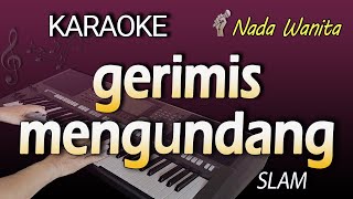 Karaoke GERIMIS MENGUNDANG  Nada Wanita Cewek [upl. by Aylward666]