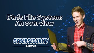 BTRFS File System An Overview l CYBERSECURITY NEWS 📰 [upl. by Chari124]