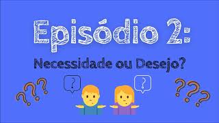 Necessidade ou Desejo [upl. by Horatius]