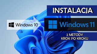 Instalacja Windows 11  Dwie metody krok po kroku aktualizacja z Win 10 lub instalacja od zera [upl. by Martica]