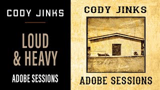 Cody Jinks  quotLoud amp Heavyquot  Adobe Sessions [upl. by Linson880]