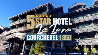 5 Star Hotel Le Lana 4K  Courchevel 1850 [upl. by Atelahs325]