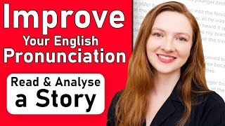 Improve your English Pronunciation  Read and Analyse a Story British English [upl. by Pettiford]