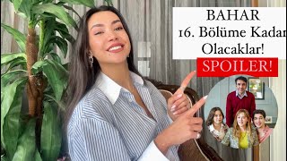 BAHAR GERÇEK HİKAYESİ 16 Bölüme Kadar Olacaklar Spoiler PART 1 [upl. by Hubert309]