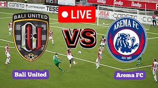 Bali United Vs Arema FC Football Score Live streaming [upl. by Norine]