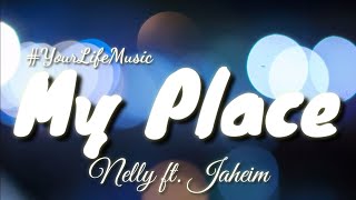 My Place  Nelly Lyrics [upl. by Dole373]